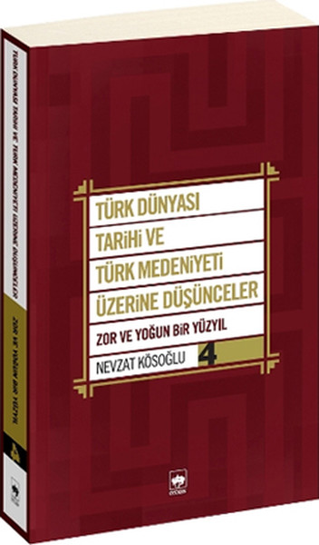 Türk Dünyası Tarihi ve Türk Medeniyeti Üzerine Düşünceler 4