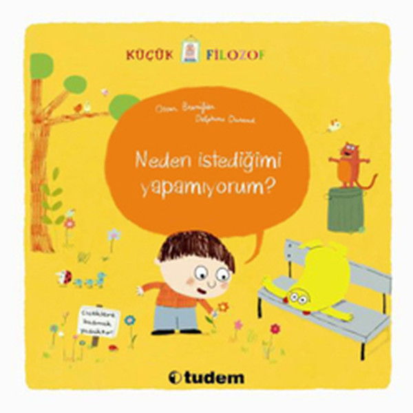 Küçük Filozof Neden İstediğimi Yapamıyorum?