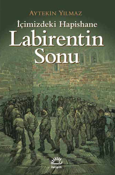 Labirentin Sonu - İçimizdeki Hapishane