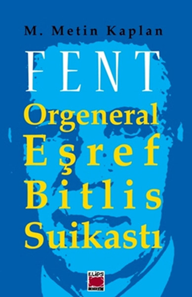 Fent Orgeneral Eşref Bitlis Suikastı