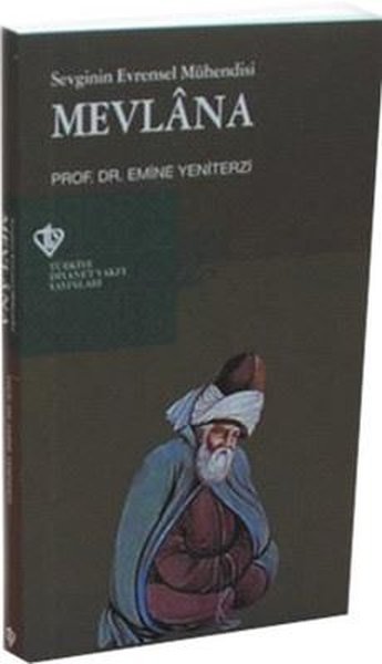 Sevginin Evrensel Mühendisi Mevlana