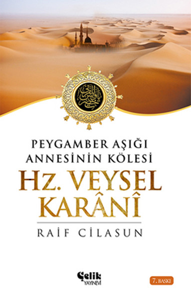 Hz. Veysel Karani - Peygamber Aşığı Annesinin Kölesi