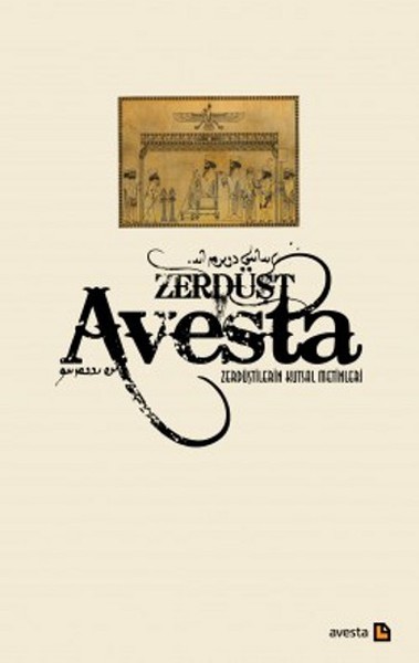 Avesta- Zerdüştilerin Kutsal Metinleri