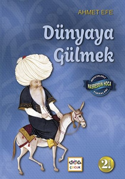 Dünyaya Gülmek - Minyatürlerle Nasreddin Hoca Fıkraları