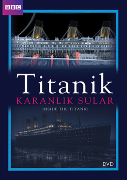 Inside The Titanic - Titanik: Karanlık Sular