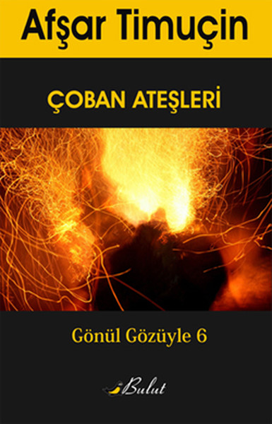 Gönül Gözüyle 6 - Çoban Ateşleri