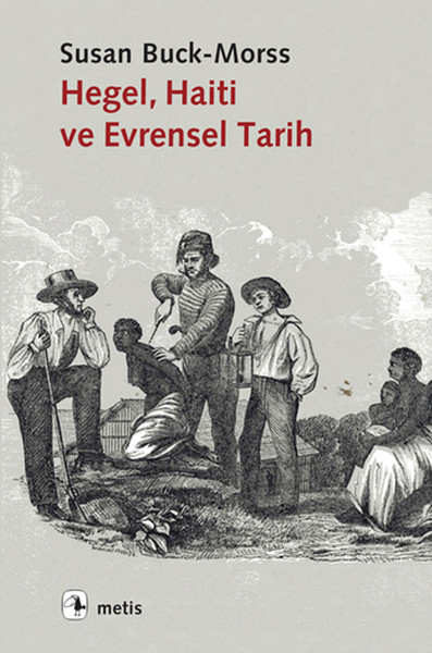 Hegel Haiti ve Evrensel Tarih