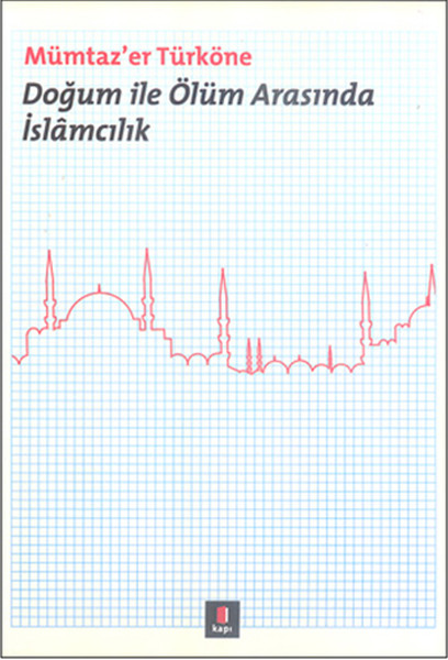 Doğum ile Ölüm Arasında İslamcılık