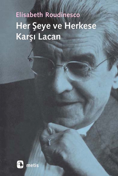 Herşeye ve Herkese Karşı Lacan