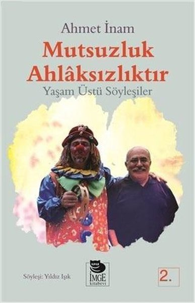 Mutsuzluk Ahlaksızlıktır - Yaşam Üstü Söyleşiler