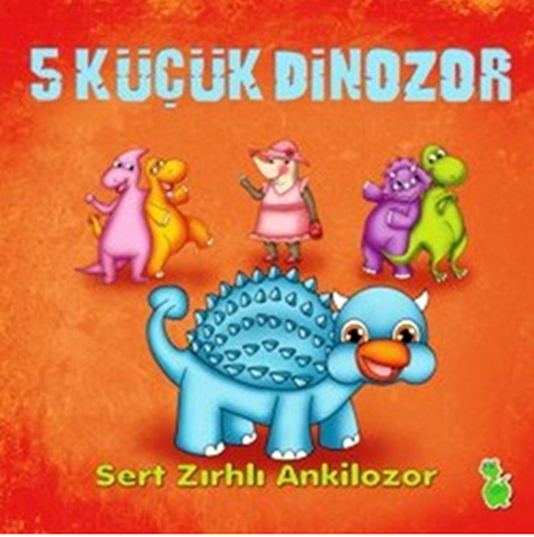 5 Küçük Dinozor - Sert Zırhlı Ankilozor