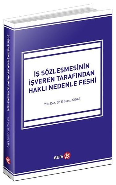 İş Sözleşmesinin İşveren Tarafından Haklı Nedenle Feshi