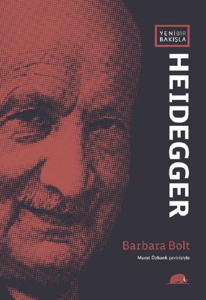 Yeni Bir Bakışla Heidegger