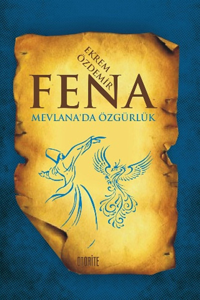 Fena - Mevlana'da Özgürlük