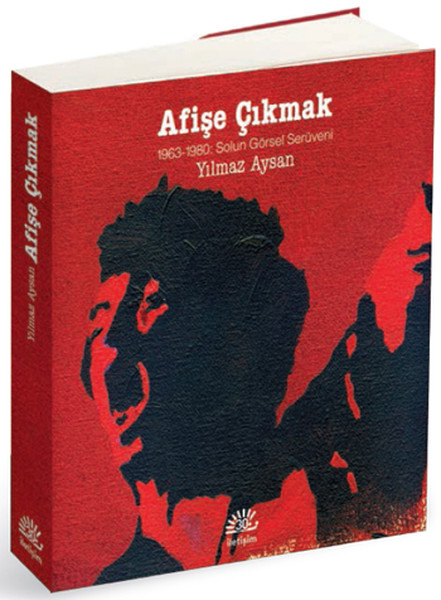 Afişe Çıkmak / 1963-1980 Solun Görsel Serüveni