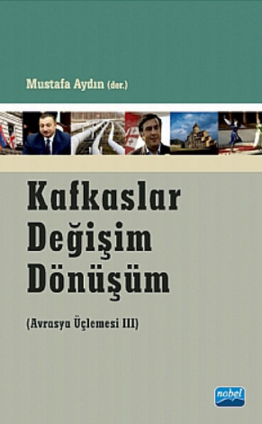 Kafkaslar Değişim Dönüşüm - Avrasya Üçlemesi