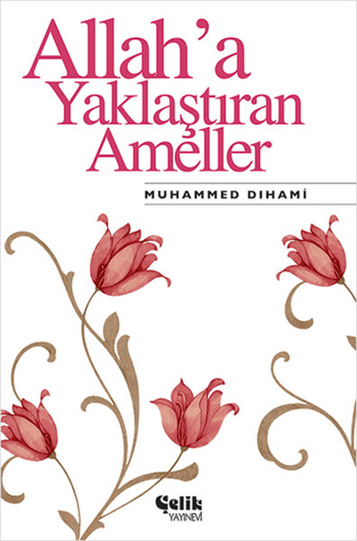 Allaha Yaklaştıran Ameller