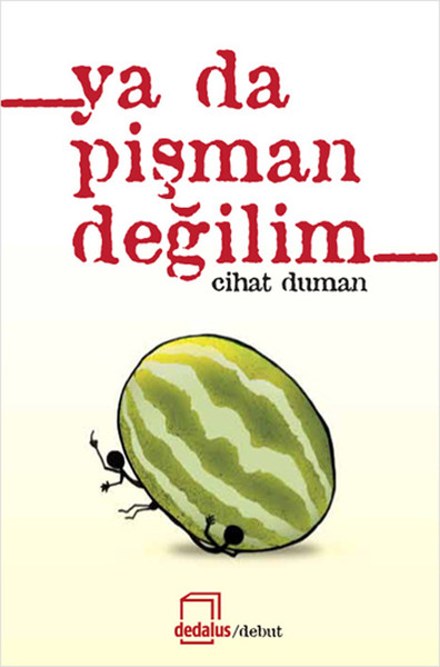 Ya da Pişman Değilim