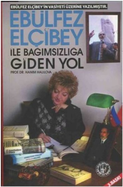 Ebulfez Elçibey ile Bağımsızlığa Giden Yol