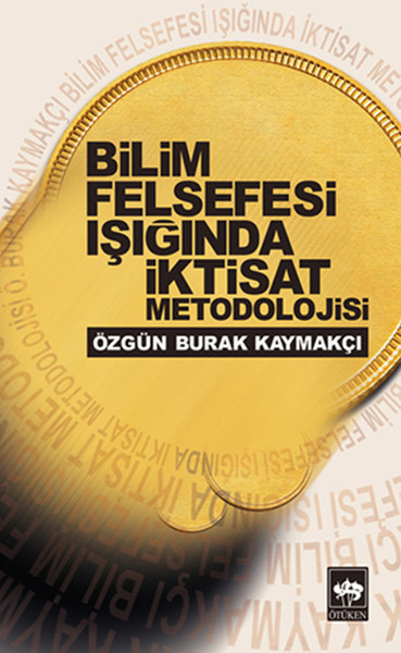 Bilim Felsefesi Işığında İktisad Metodolojisi