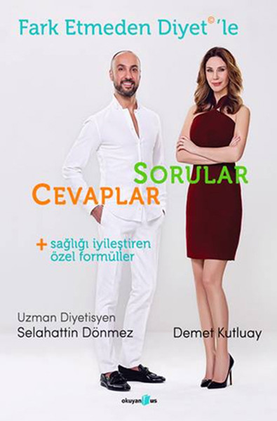 Fark Etmeden Diyet'le Sorular Cevaplar (Sağlığı İyileştiren Formüller)