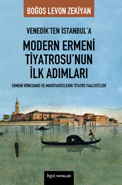 Venedik'ten İstanbul'a Modern Ermeni Tiyatrosu'nun İlk Adımları