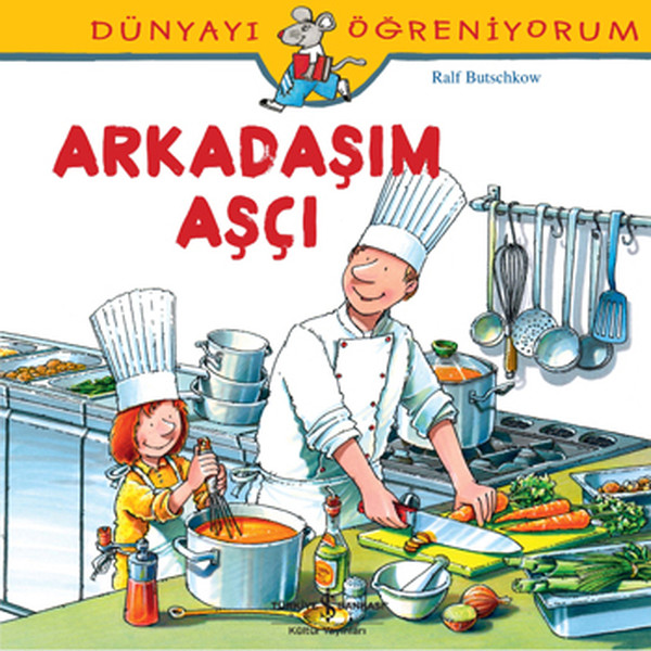 Dünyayı Öğreniyorum-Arkadaşım Aşçı