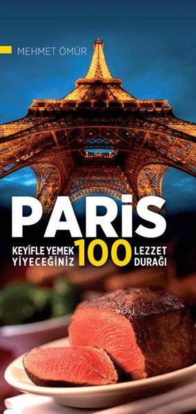 Paris Keyifle Yemek Yiyeceğiniz 100 Lezzet Durağı
