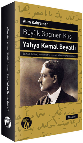 Büyük Göçmen Kuş: Yahya Kemal Beyatlı