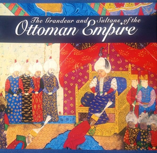 The Grandeur And Sultans Of The Ottoman Empİre İlhan Akşit Fiyat And Satın Al Dandr