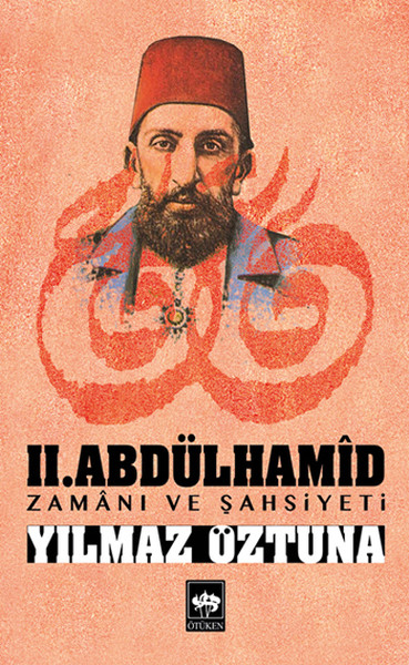 II.Abdülhamid Zamanı ve Şahsiyeti