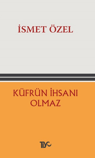 Küfrün İhsanı Olmaz