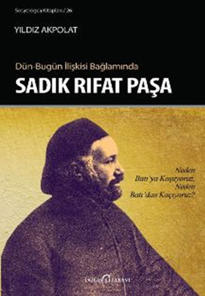 Dün-Bugün İlişkisi Bağlamında Sadık Rıfat Paşa