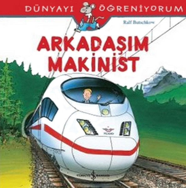 Dünyayı Öğreniyorum-Arkadaşım Makinist