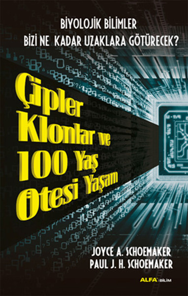 Çipler Klonlar ve 100 Yaş Ötesi Yaşam