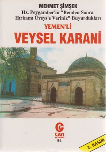 Yemen'li Veysel Karani Hz. Peygamber'in Benden Sonra Hırkamı Üveys'e Veriniz Buyurdukları