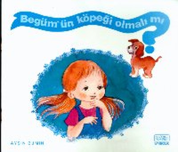 Begüm'ün Köpeği Olmalı mı?