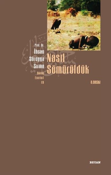 Nasıl Sömürüldük
