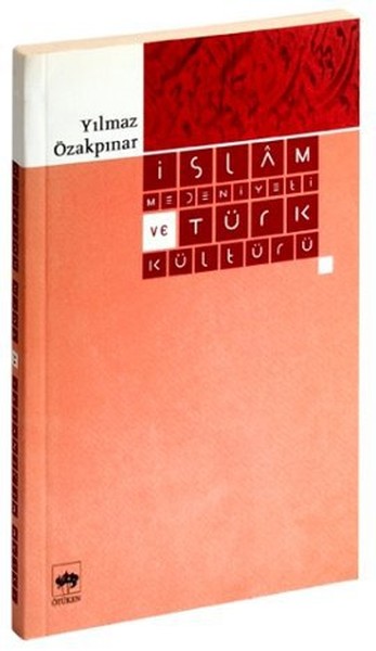 İslam Medeniyeti ve Türk Kültürü