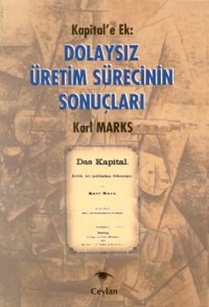 Kapital'e Ek: Dolaysız Üretim Sürecinin Sonuçları