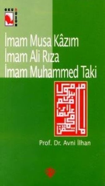 İmam Musa Kazım İmam Ali Rızaİmam Muhammed Taki