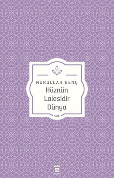 Hüznün Lalesidir Dünya