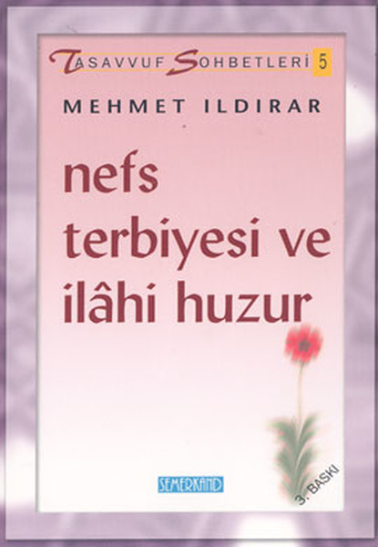 Tasavvuf Sohbetleri 5Nefs Terbiyesi Ve İlahi Huzur (Mehmet Ildırar ...