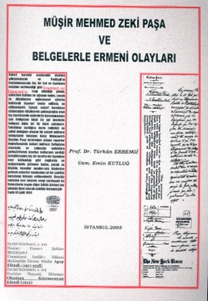 Müşir Mehmed Zeki Paşa ve Belgelerle Ermeni Olayları