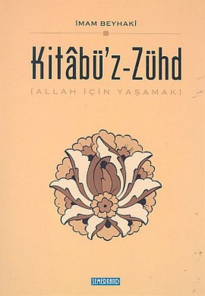 Kitabü'z - Zühd (Ciltli)Allah İçin Yaşamak