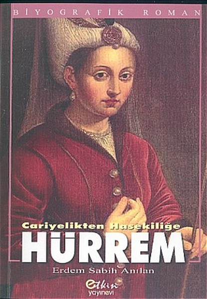 Cariyelikten Hasekiliğe Hürrem