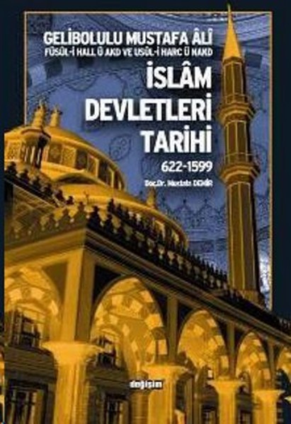 İslam Devletleri Tarihi 622-1599Gelibolulu Must...