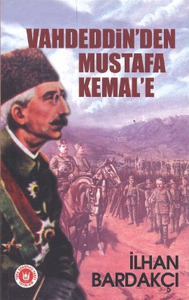 Vahdeddin'den Mustafa Kemal'e