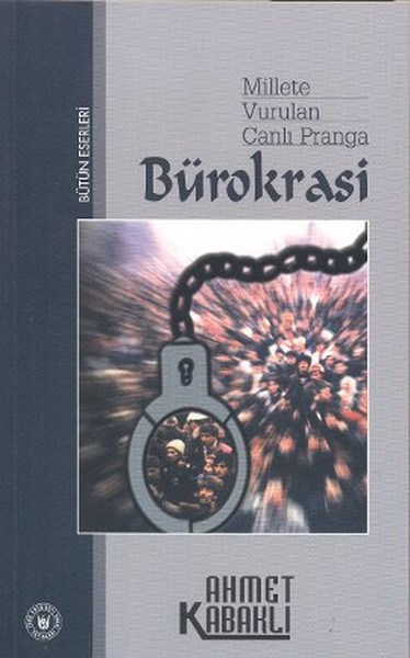 Millete Vurulan Canlı Pranga Bürokrasi