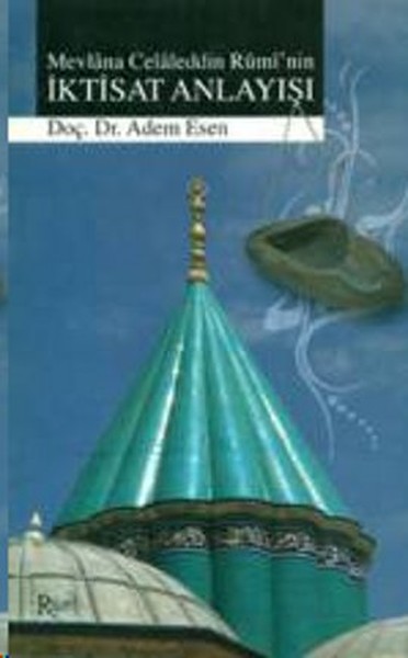 Mevlana Celaleddin Rumi'nin İktisat Anlayışı